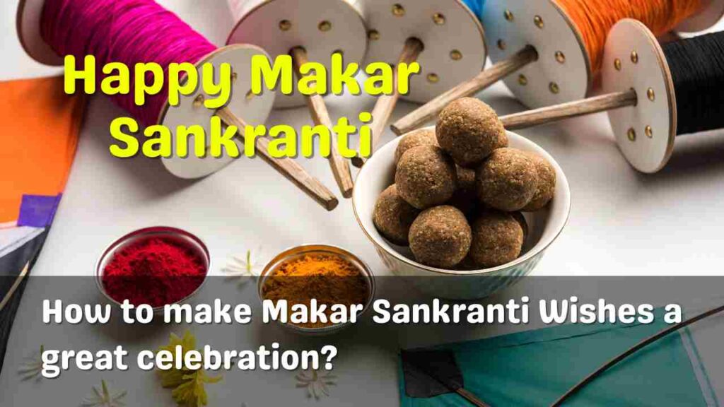 Makar Sankranti Wishes