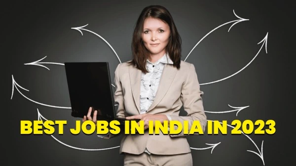 What are the best jobs in India in 2023